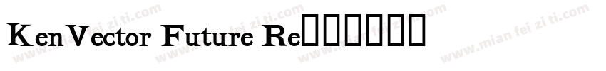 KenVector Future Re字体转换